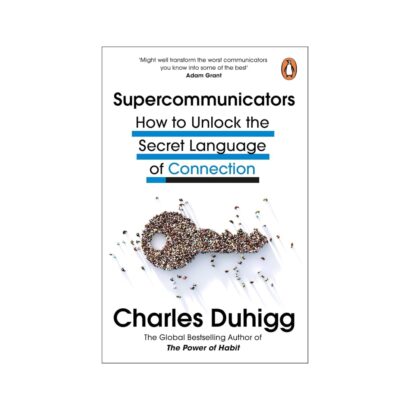 Supercommunicators: How To Unlock The Secret Language Of Connection