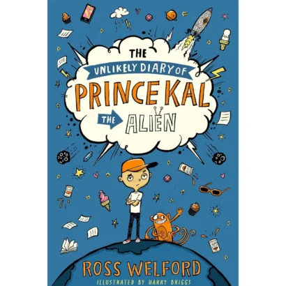 The Unlikely Diary Of Prince Kal The Alien