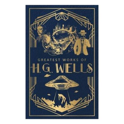 Greatest Works of H.G. Wells (Deluxe Hardbound Edition)