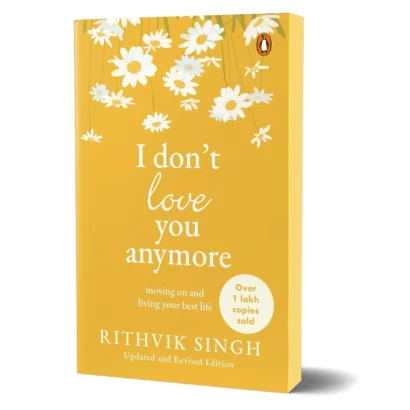 I Don't Love You Anymore: Moving On & Living Your Best Life