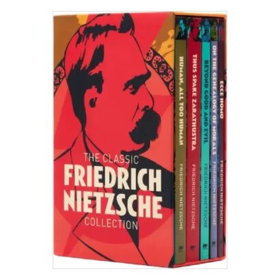 The Classic Friedrich Nietzsche Collection